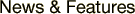 News & Features